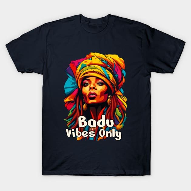 Badu vibes pop art T-Shirt by BAJAJU